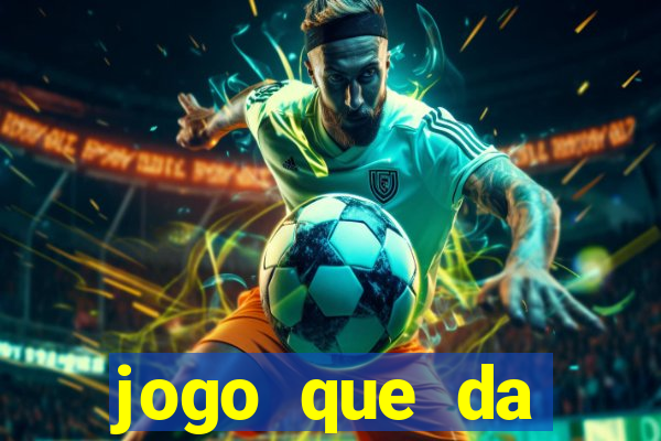 jogo que da dinheiro sem precisar depositar